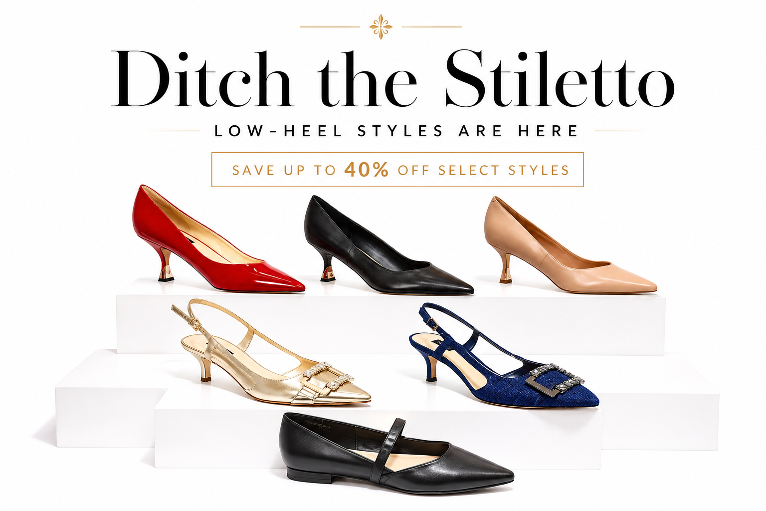 Ditch the Stilettos- Low Heels Collection